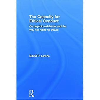 The Capacity for Ethical Conduct On psychic existence and the way we relate to others