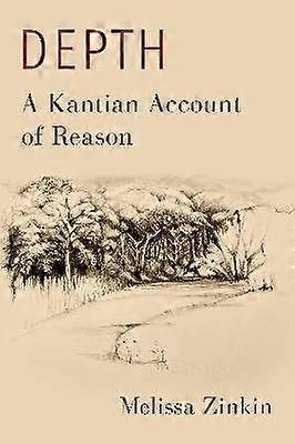Depth: A Kantian Account of Reason