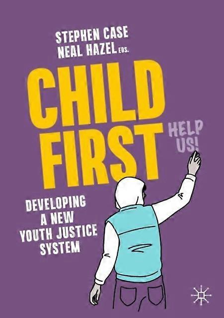 Child First Developing A New Youth Justice System - Springer Nature B.V