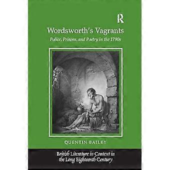 Wordsworth's Vagrants: politie, gevangenissen en poëzie in de jaren 1790