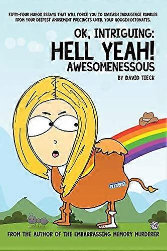Ok, Intriguing: Hell Yeah! Awesomenessous