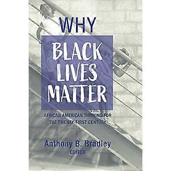 Pourquoi Black Lives Matter : les Afro-Américains prospèrent pour le XXIe siècle