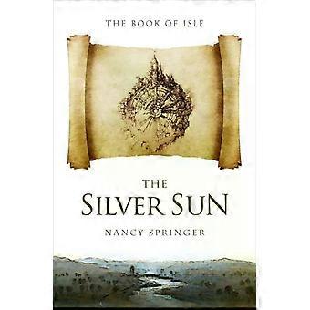 The Silver Sun - Nancy Springer