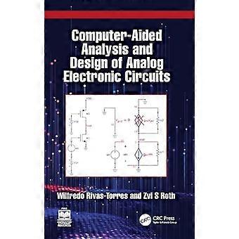 Computer Aided Analysis and Design of Analog Electronic Circuits