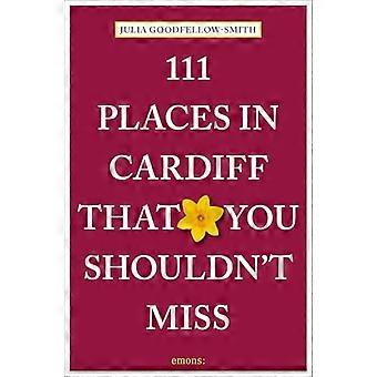 111 Orte in Cardiff, die Sie nicht verpassen sollten