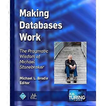 Making Databases Work The Pragmatic Wisdom Of Michael Stonebraker - Michael L. Brodie - Paperback - en Book