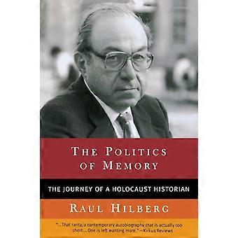 Politics Of Memory The Journey Of A Holocaust Historian - Raul Hilberg - Paperback - en Book
