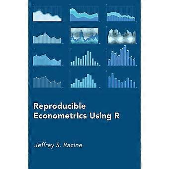 Reproducible Econometrics Using R - RACINE