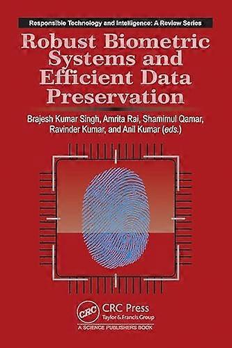 Robust Biometric Systems and Efficient Data Preservation
