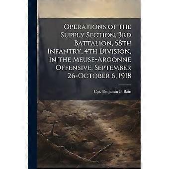 Operationen der Versorgungsabteilung des 3. Bataillons des 58. Infanterieregiments der 4. Division während der Maas-Argonne-Offensive vom 26. September bis 6. Oktober 1918