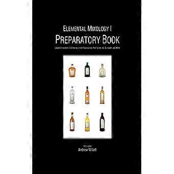 Elemental Mixology I Preparatory Book Liquor Stewardry Custom Ingredient Fabr