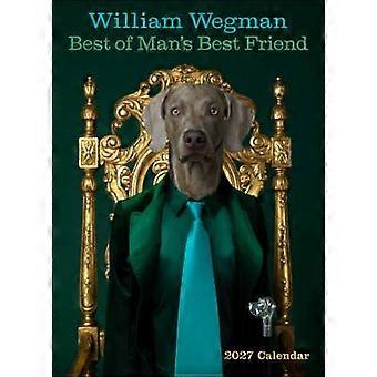 William Wegman – Der beste Freund des Menschen: Wandkalender 2027.