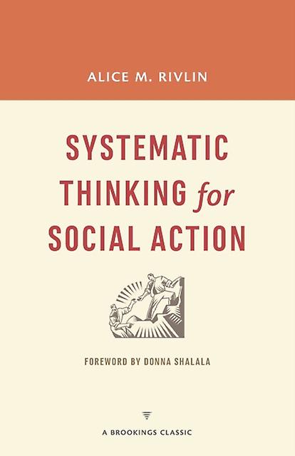 Systematic Thinking For Social Action - Alice M. Rivlin