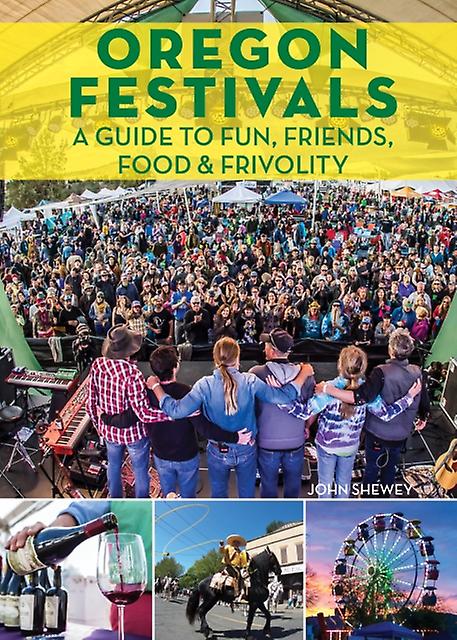 Oregon Festivals by John Shewey Paperback Book