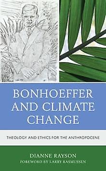Bonhoeffer And Climate Change by Dianne Rayson Paperback Book