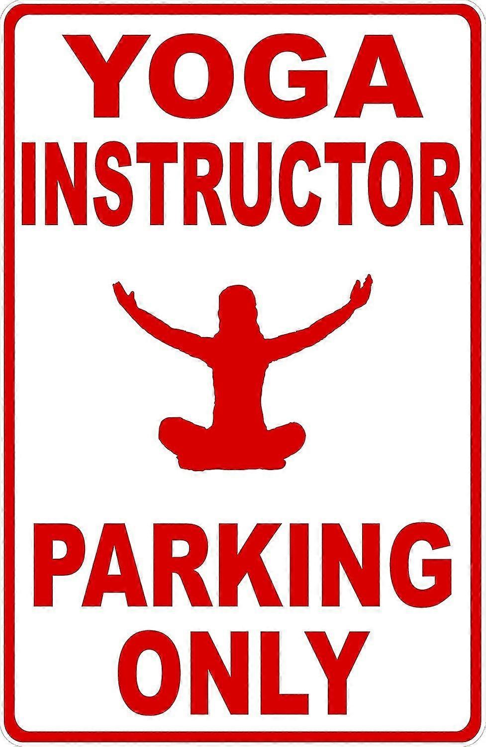 Instrutor de Yoga Sinal de Estacionamento Apenas. 8x12 polegadas OU 12x16 polegadas de metal. Modo 2736