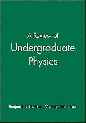A Review of Undergraduate Physics