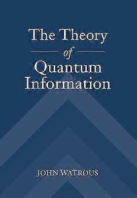 The Theory of Quantum Information