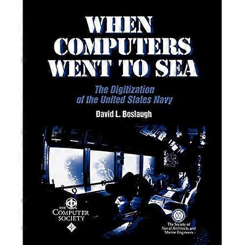 When Computers Went to Sea: the Digitization of the United States Navy