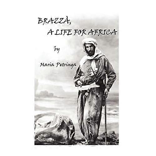 Brazza, A Life For Africa