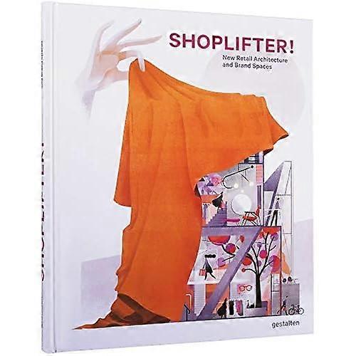 Shoplifter!: New Retail Architecture and Brand Spaces