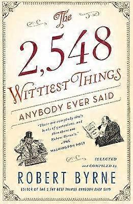 The 2548 Wittiest Things Anybody Ever Said