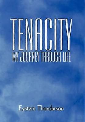 Tenacity My Journey Through Life