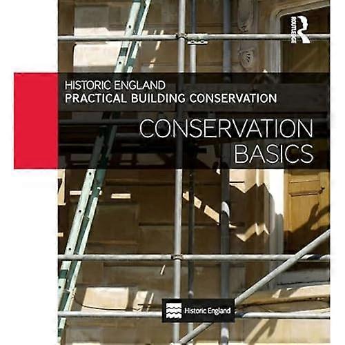 Practical Building Conservation: Conservation Basics