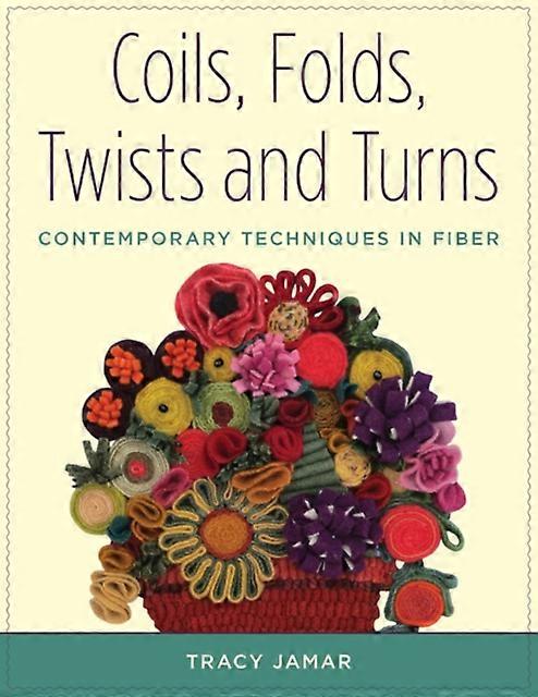 Coils Folds Twists And Turns by Tracy Jamar Paperback