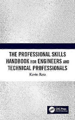 The Professional Skills Handbook For Engineers And Technical Professionals