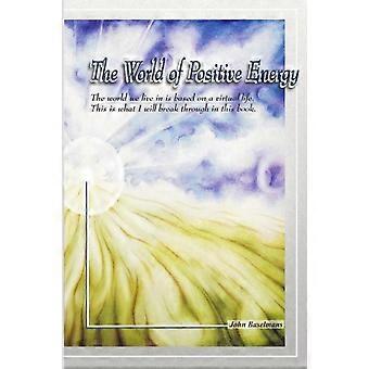 The World Of Positive Energy - John Baselmans - Paperback - en Book