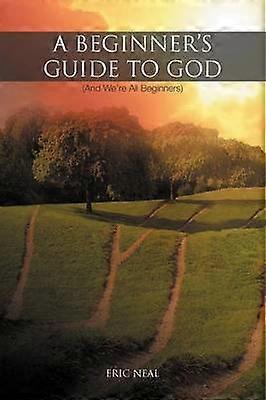 A Beginner's Guide to God And We're All Beginners