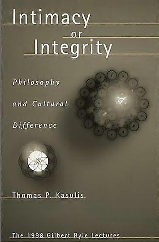 Intimacy or Integrity Philosophy and Cultural Difference