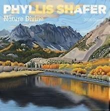 Phyllis Shafer Nature Divine 2026 Wall Calendar by Shafer Calendar Book
