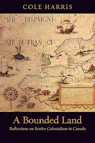 A Bounded Land: Reflections on Settler Colonialism in Canada