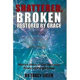 Shattered Broken Restored by Grace