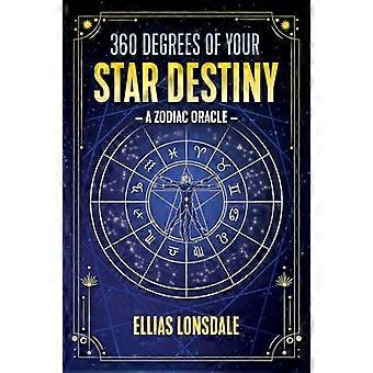 360 Degrees of Your Star Destiny A Zodiac Oracle