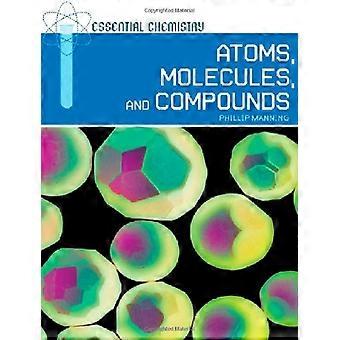 Atomen, moleculen en verbindingen (essentiële chemie)