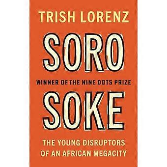 Soro Soke: De unga störarna i en afrikansk megastad