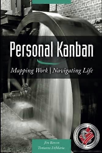 Personal Kanban: Mapping Work / Navigating Life