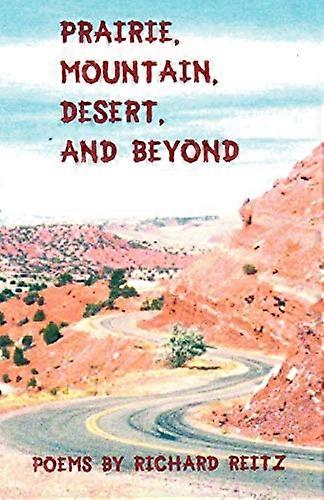 Prairie, Mountain, Desert, and Beyond