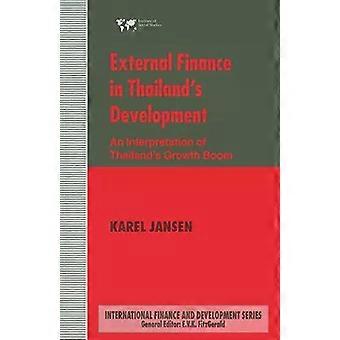 External Finance In Thailand's Development An Interpretation Of Thailand's Growt - Karel Jansen