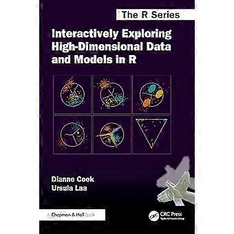Interactively Exploring High Dimensional Data and Models in R