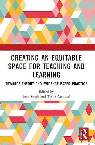 Creating an Equitable Space for Teaching and Learning Towards Theory and Evidence based Practice