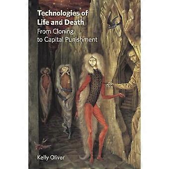 Technologies of Life and Death From Cloning to Capital Punishment