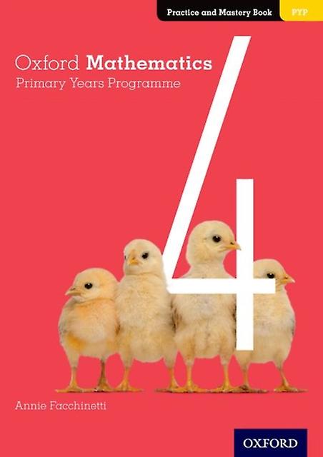 Oxford Mathematics Primary Years Programme Practice And Mastery Book 4 by Annie Facchinetti Paperback