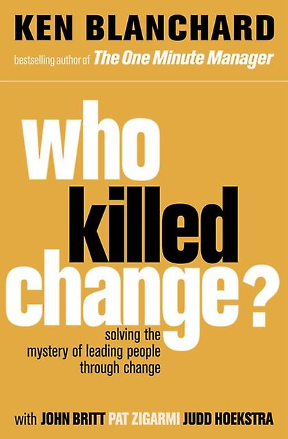 Who Killed Change by Ken Blanchard Paperback