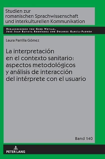 La Interpretacion En El Contexto Sanitario Aspectos Metodologicos Y Analisis De by Laura Parrilla Gomez Hardback Book