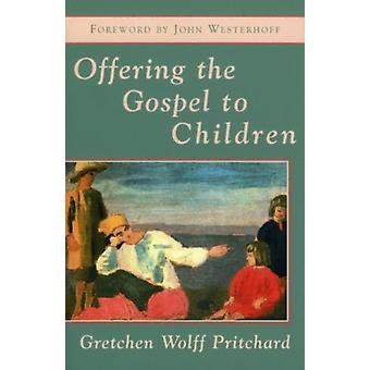 Offering The Gospel To Children - Gretchen Wolff Pritchard