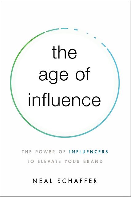 The Age of Influence by Neal Schaffer